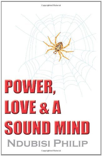 Cover for Ndubisi Philip · Power, Love &amp; a Sound Mind (Pocketbok) (2005)
