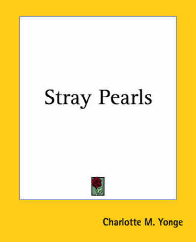 Cover for Charlotte M. Yonge · Stray Pearls (Pocketbok) (2004)
