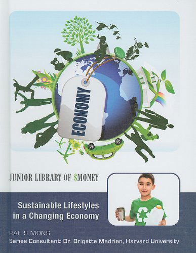 Cover for Rae Simons · Sustainable Lifestyles in a Changing Economy (Junior Library of Money) (Hardcover Book) (2010)