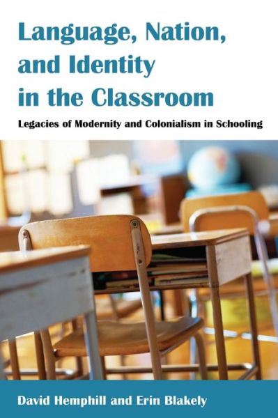 Cover for David Hemphill · Language, Nation, and Identity in the Classroom: Legacies of Modernity and Colonialism in Schooling - Counterpoints (Paperback Book) [New edition] (2014)