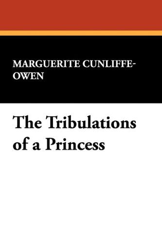 Cover for Marguerite Cunliffe-owen · The Tribulations of a Princess (Paperback Book) (2024)