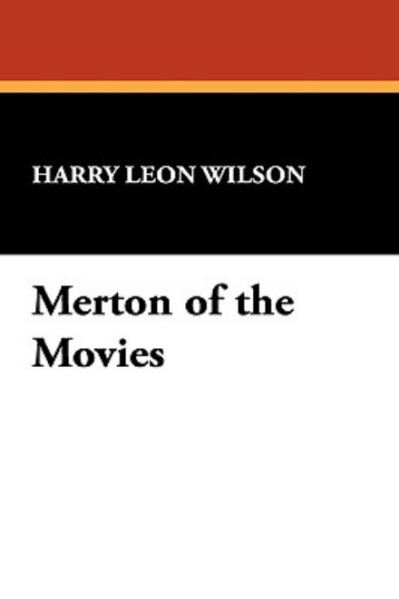 Cover for Harry Leon Wilson · Merton of the Movies (Hardcover Book) (2025)