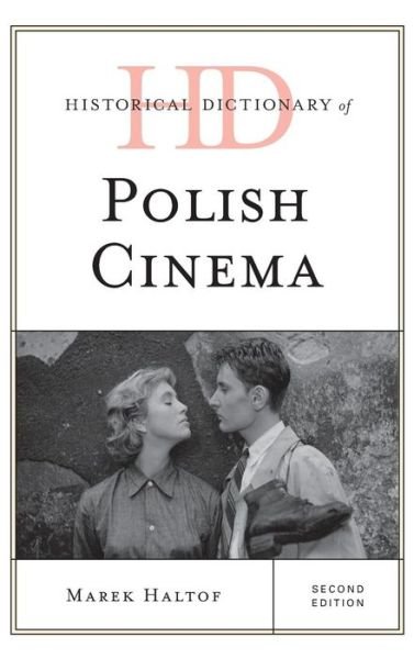 Cover for Marek Haltof · Historical Dictionary of Polish Cinema - Historical Dictionaries of Literature and the Arts (Hardcover Book) [Second edition] (2015)