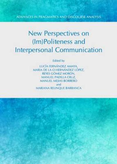 Cover for New Perspectives on (Im)Politeness and Interpersonal Communication - Advances in Pragmatics and Discourse Analysis (Innbunden bok) [Unabridged edition] (2012)