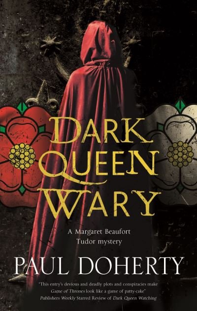 Cover for Paul Doherty · Dark Queen Wary - A Margaret Beaufort Tudor Mystery (Innbunden bok) [Main - Large Print edition] (2023)