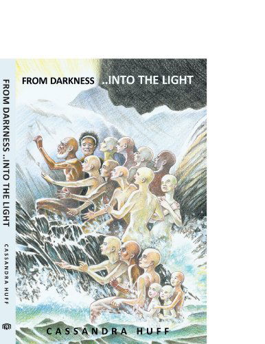 From Darkness. into the Light - Cassandra Huff - Books - AuthorHouse - 9781449018719 - September 30, 2009