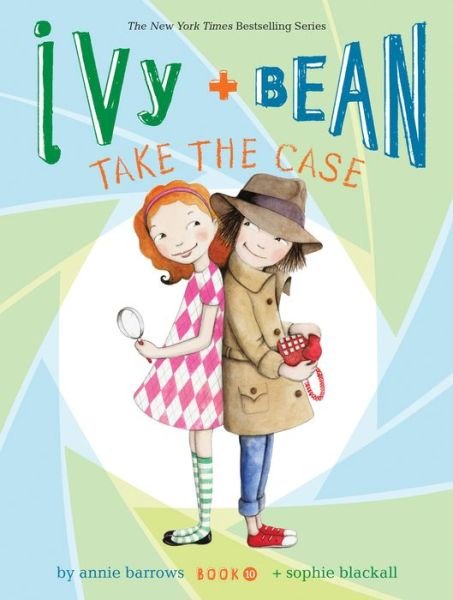 Ivy and Bean Take the Case (Book 10) - Ivy & Bean - Annie Barrows - Kirjat - Chronicle Books - 9781452128719 - perjantai 1. elokuuta 2014
