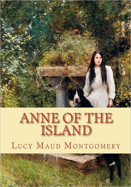 Anne of the Island - Lucy Maud Montgomery - Livros - CreateSpace Independent Publishing Platf - 9781452821719 - 21 de abril de 2010