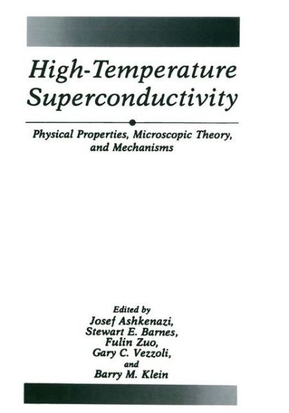 Cover for J Ashkenazi · High-Temperature Superconductivity: Physical Properties, Microscopic Theory, and Mechanisms (Paperback Book) [Softcover reprint of the original 1st ed. 1991 edition] (2012)