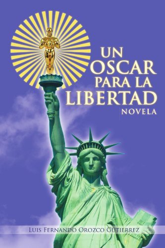 Cover for Luis Fernando Orozco Gutierrez · Un Oscar Para La Libertad (Paperback Book) [Spanish edition] (2011)