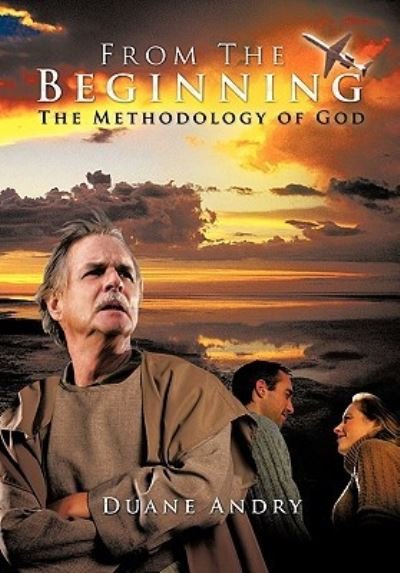 Cover for Duane Andry · From the Beginning: the Methodology of God (Paperback Bog) (2011)