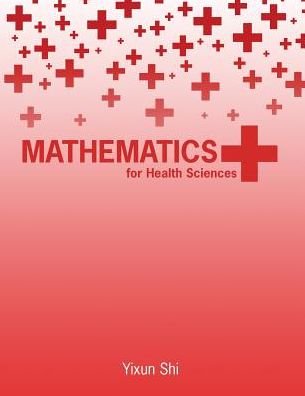 Cover for Yixun Shi · Mathematics for Health Sciences (Pocketbok) [New edition] (2015)