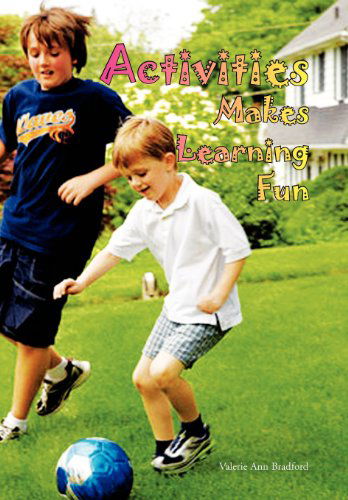 Cover for Valerie Ann Bradford · Activites Makes Learning Fun (Hardcover Book) (2011)