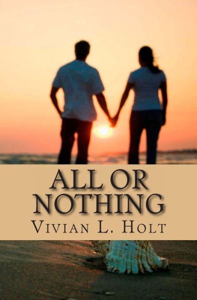 Cover for Vivian L Holt · All or Nothing (Paperback Book) (2011)