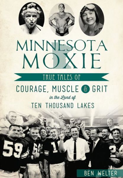 Cover for Ben Welter · Minnesota Moxie (Paperback Book) (2016)