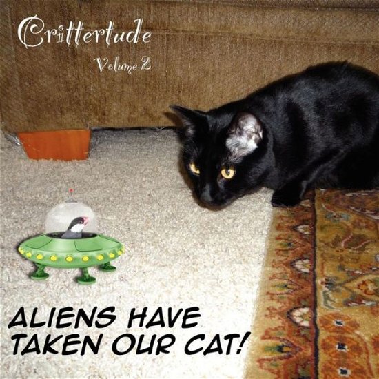 Cover for David Martin · Crittertude: Aliens Have Taken Our Cat! (Paperback Book) (2012)