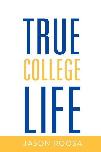 Cover for Jason Roosa · True College Life (Pocketbok) (2011)