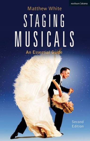 Cover for Matthew White · Staging Musicals: An Essential Guide (Inbunden Bok) (2019)