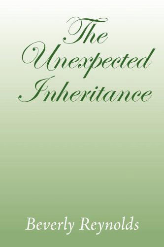 The Unexpected Inheritance - Beverly Reynolds - Books - Xlibris - 9781477147719 - August 14, 2012