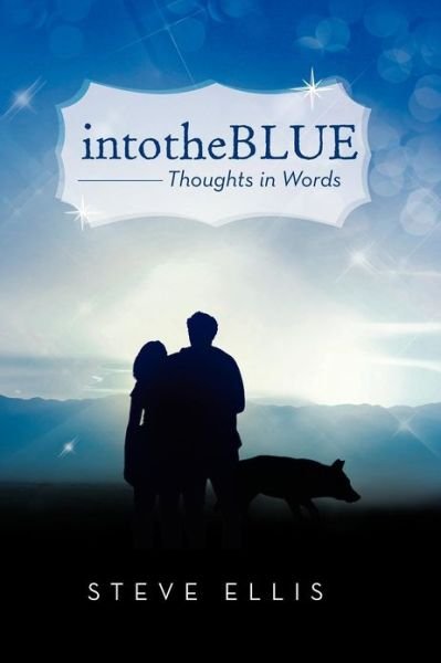 Cover for Steve Ellis · Intotheblue: Thoughts in Words (Taschenbuch) (2012)