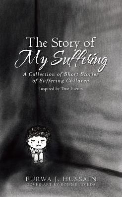 Cover for Furwa J. Hussain · The Story of My Suffering (Paperback Book) (2017)