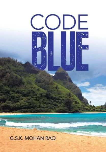 Cover for G S K Mohan Rao · Code Blue (Hardcover bog) (2013)