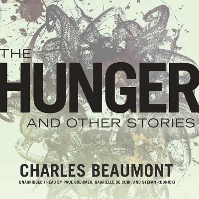 Cover for Charles Beaumont · The Hunger, and Other Stories (CD) (2014)