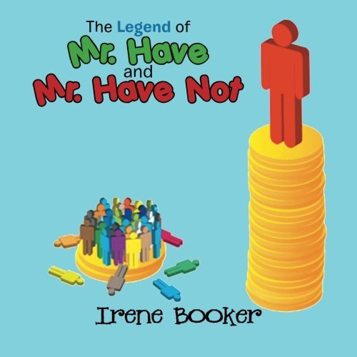 Cover for Irene Booker · The Legend of Mr. Have and Mr. Have Not (Paperback Book) (2013)