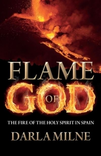 Cover for Darla Milne · Flame of God (Book) (2022)