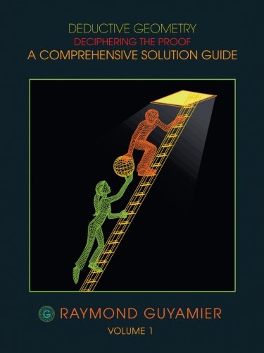 Cover for Raymond Guyamier · Deductive Geometry: Deciphering the Proof a Comprehensive Solution Guide (Volume 1) (Paperback Book) (2013)