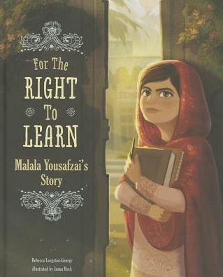 Cover for Rebecca Langston-george · For the Right to Learn: Malala Yousafzai's Story (Inbunden Bok) (2015)