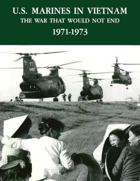 Cover for Major Charles D Melson · U.s. Marines in Vietnam: the War That Would Not End - 1971-1973 (Paperback Book) (2013)