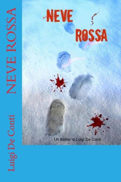 Cover for Luigi De Conti · Neve Rossa: Un Thriller Di Luigi De Conti (Paperback Book) (2013)