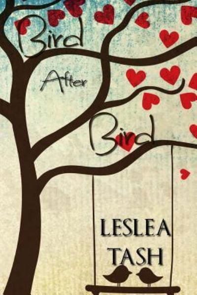 Cover for Leslea Tash · Bird After Bird (Paperback Book) (2014)