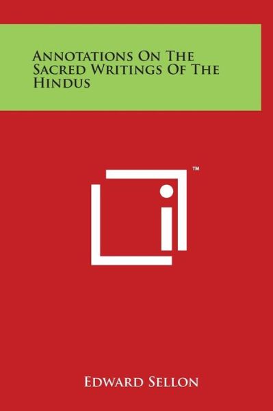 Cover for Edward Sellon · Annotations on the Sacred Writings of the Hindus (Hardcover Book) (2014)