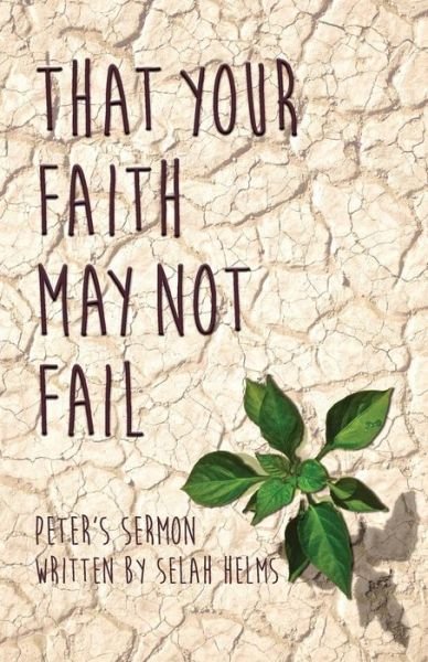 Cover for Selah Helms · That Your Faith May Not Fail (Paperback Book) (2015)