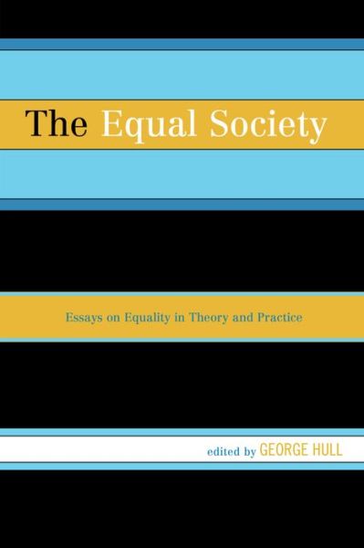 Cover for The Equal Society: Essays on Equality in Theory and Practice (Hardcover Book) (2015)
