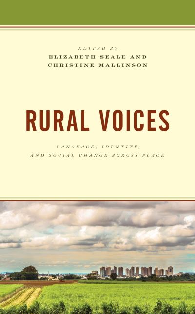 Cover for Elizabeth Seale · Rural Voices: Language, Identity, and Social Change across Place - Studies in Urban–Rural Dynamics (Hardcover Book) (2018)