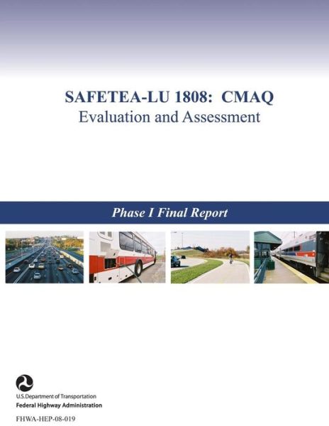 Safetea-lu 1808: Cmaq Evaluation and Assessment - U.s. Department of Transportation - Books - CreateSpace Independent Publishing Platf - 9781499196719 - April 28, 2014