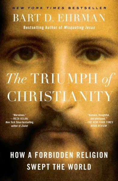 Cover for Bart D. Ehrman · The Triumph of Christianity: How a Forbidden Religion Swept the World (Paperback Book) (2019)