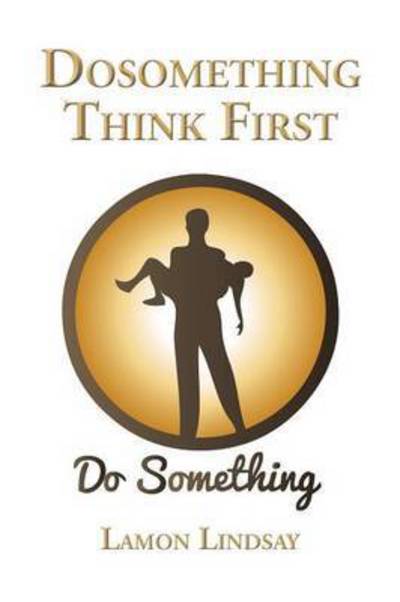 Cover for Lamon Lindsay · Dosomething Think First (Paperback Book) (2015)