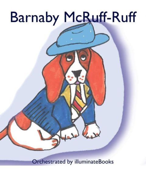 Cover for Illuminatebooks · Barnaby Mcruff-ruff: Orchestrated by Illuminatebooks (Paperback Book) (2014)