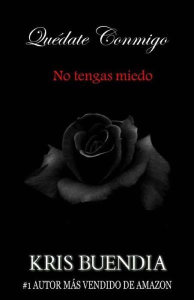 Cover for Kris Buendia · Quedate Conmigo: No Tengas Miedo (Paperback Bog) (2015)