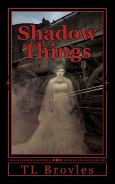 Cover for T L Broyles · Shadow Things (Paperback Bog) (2015)