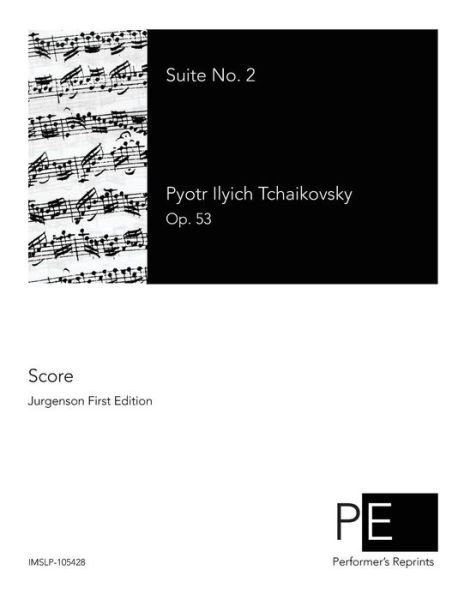 Suite No. 2 - Pyotr Ilyich Tchaikovsky - Bøger - Createspace - 9781512097719 - 8. maj 2015