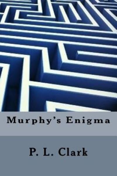 Cover for P L Clark · Murphy's Enigma (Pocketbok) (2015)