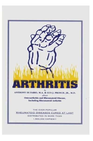 Cover for Gus J Prosch Md · Arthritis: Osteoarthritis and Rheumatoid Disease Including Rheumatoid Arthritis (Pocketbok) (2015)