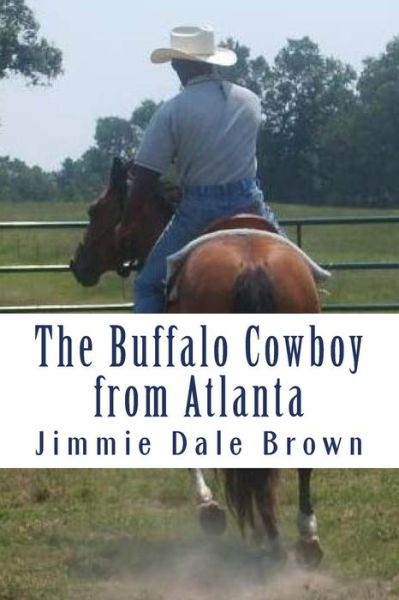 Cover for Jimmie Dale Brown · The Buffalo Cowboy from Atlanta: Black Fury Battles (Paperback Book) (2015)