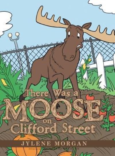 Cover for Jylene Morgan · There Was a Moose on Clifford Street (Gebundenes Buch) (2015)
