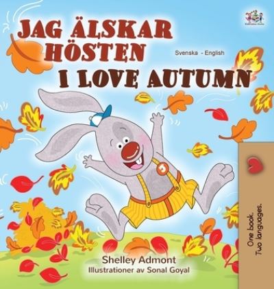 Cover for Shelley Admont · I Love Autumn (Swedish English Bilingual Book for Children) (Hardcover Book) (2020)